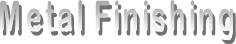 Metal Finishing